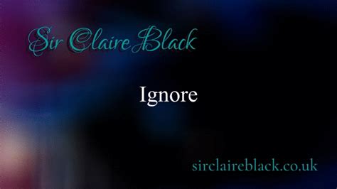 Sir Claire Ignore