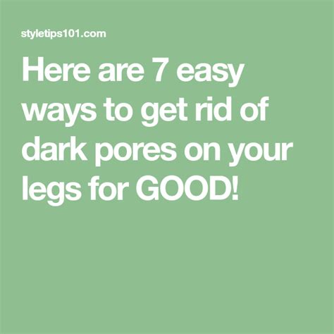 7 Ways To Get Rid Of Dark Pores On Legs Exfoliate Face Exfoliating Face Scrub Shrink Pores