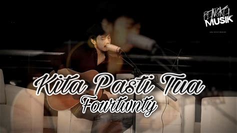 Kita Pasti Tua Fourtwnty Cover By Bengkel Musik Studio Youtube