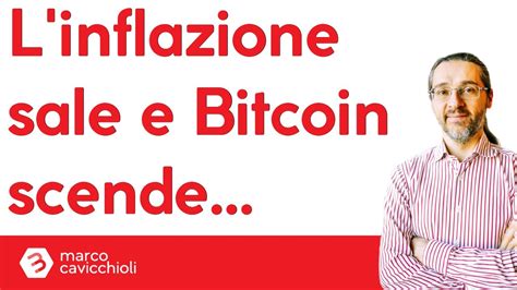 Perchè Bitcoin scende anche se l inflazione sale YouTube