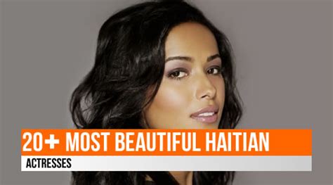 List 20 Most Beautiful Haitian Actresses