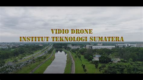 INSTITUT TEKNOLOGI SUMATERA ITERA Video Drone 4K YouTube