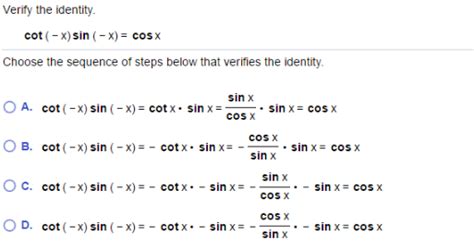 Solved Verify The Identity Cot X Sin X Cos X Choose The