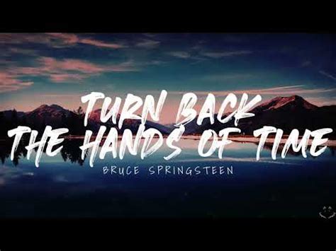 Bruce Springsteen Turn Back The Hands Of Time Lyrics Youtube