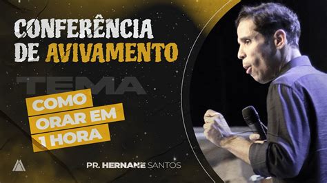 A Ora O A Chave Do Avivamento Prega O Pr Hernane Santos Ina Df