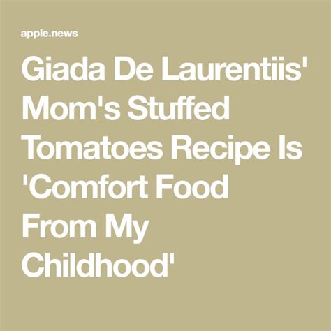 Giada De Laurentiis Moms Stuffed Tomatoes Recipe Is Comfort Food