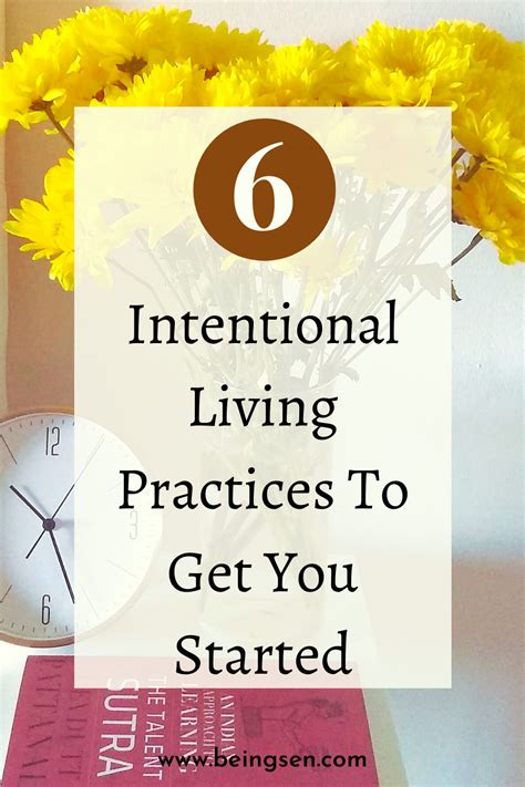 6 Intentional Living Practices To Get You Started Intentional Living Intentions Mindful Living