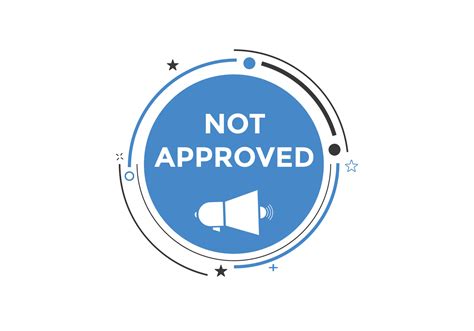 Not approved button. Not approved speech bubble. Not approved text web template. Colorful label ...