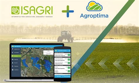 Isagri Y Agroptima Se Unen Para Acelerar La Digitalizaci N Del Sector