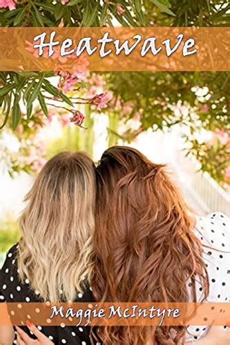 Heatwave A Contemporary Lesbian Age Gap Romance Behind The Camera Book Kindle Edition By