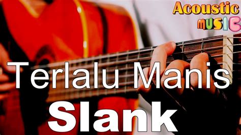 Slank Terlalu Manis Akustik Karaoke Youtube