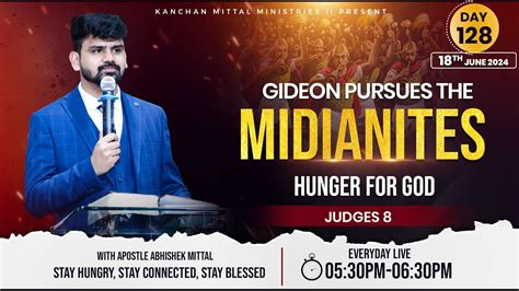 Judges 8 Hunger For God Day 128 Gideon Pursues The Midianites Apostleabhishekmittal