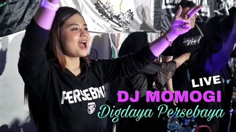 DJ MOMOGI Live DIGDAYA PERSEBAYA Bonek Sambung Seduluran X Anak Wedok