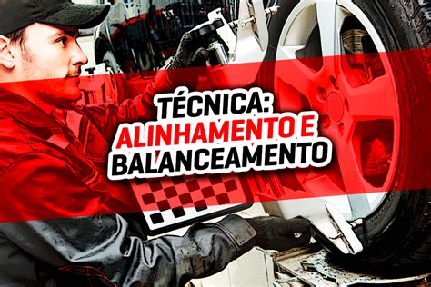 Técnica alinhamento e balanceamento Blog da PneuStore