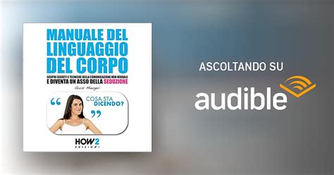 Manuale Del Linguaggio Del Corpo Audiolibro Giusi Maugeri Audible