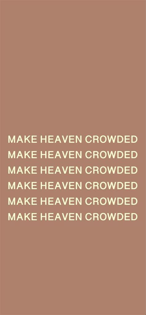 Make Heaven Crowded X6 IPhone Wallpaper Evangelio