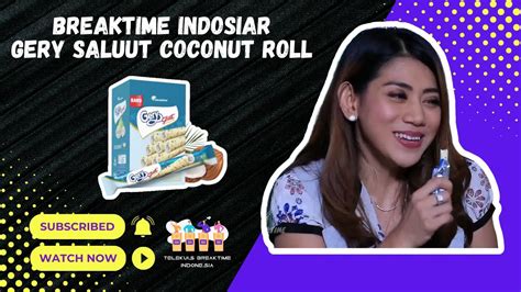 BREAKTIME INDOSIAR GERY SALUUT COCONUT ROLL CITRA AMBARSARI 27