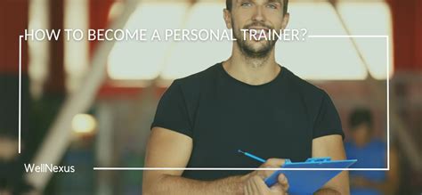 How To Become A Personal Trainer A Step By Step Guide Wellnexus