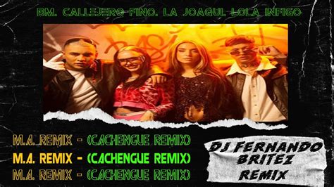 Bm Callejero Fino La Joaqui Lola Índigo M A Remix ⚡ Dj Fernando