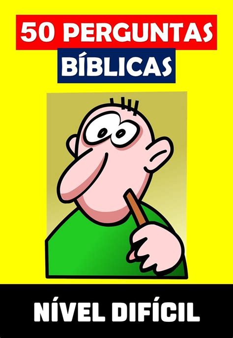 Perguntas B Blicas N Vel Dif Cil Perguntas Biblicas Desafios