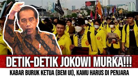 Emosi Jokowi Saat Ini Sudah Tidak Tertahan Kabar Buruk Ketua Bem Ui