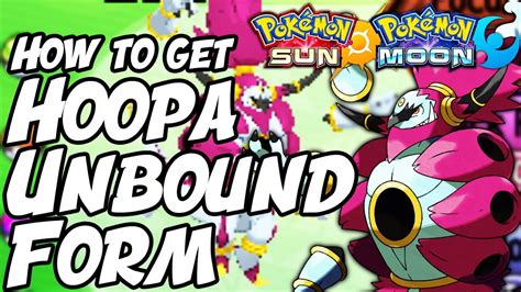 How To Get Hoopa Unbound Form In Sun And Moon How To Change Hoopa S