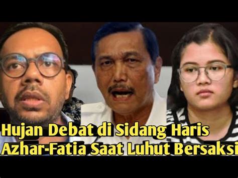 Hujan Debat Di Sidang Haris Azhar Fatia Saat Luhut Bersaksi YouTube