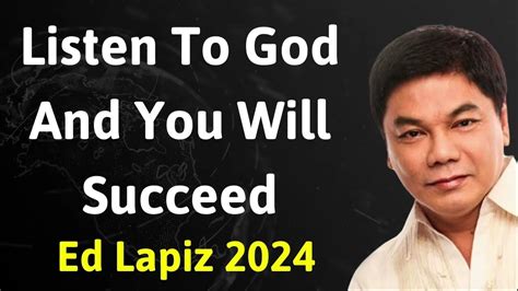 Listen To God And You Will Succeed Ed Lapiz Latest Sermon Youtube