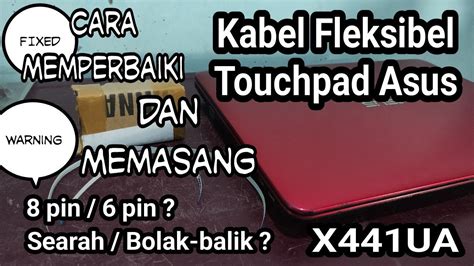 Cara Mengatasi TouchPad Tidak Berfungsi Dan Ganti Kabel Fleksibel