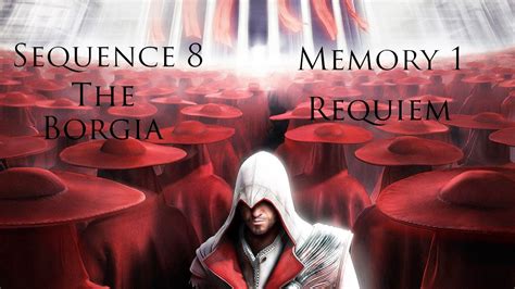 Assassins Creed Brotherhood Sequence 8 The Borgia Memory 1 Requiem Youtube