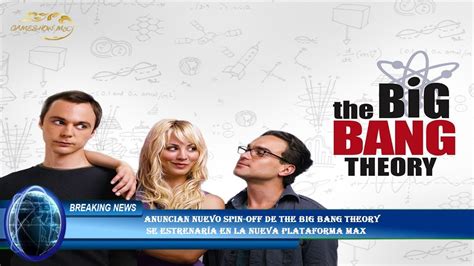 Anuncian Nuevo Spin Off De The Big Bang Theory Se Estrenar A En La