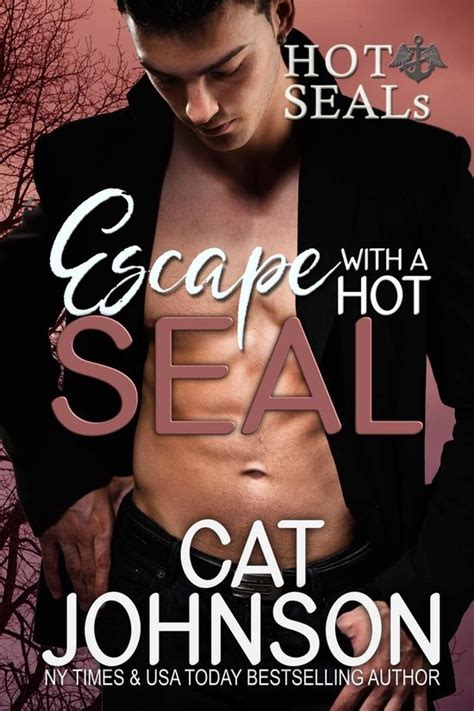 Hot SEALs 12 Escape With A Hot SEAL Ebook Cat Johnson