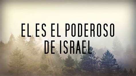 El Poderoso De Israel Con Letra Miel San Marcos Pentecostes Youtube