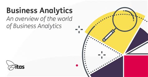 Step Inside The World Of Business Analytics An Overview Of Analytics