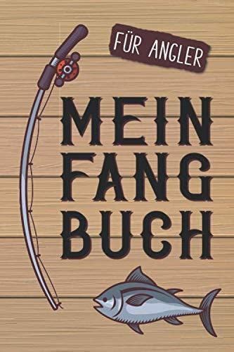 Mein Fangbuch F R Angler Zum Ausf Llen Mit Vorgefertigten Feldern Zur