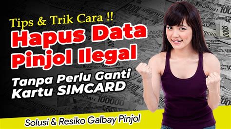 Tanpa Ganti Kartu Begini Cara Hapus Data Di Pinjol Ilegal Solusi