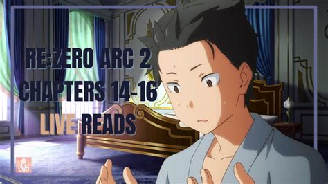 Arc 2 Rezero Web Novel Live Readings Chapters 14 16 Studio Reverie