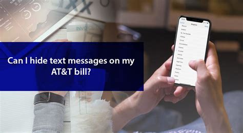 Learn How To Hide Text Messages On Your Monthly At T Bill