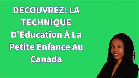 Decouvrez La Technique D Ducation La Petite Enfance Au Canada Youtube