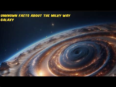 Unknown Facts About The Milky Way Galaxy Physics Milky Way Galaxy