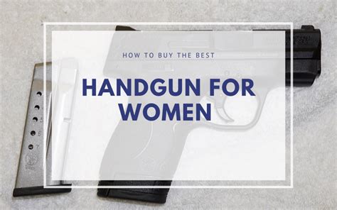 The Best Handguns For Women All Sizes Tested January Tested