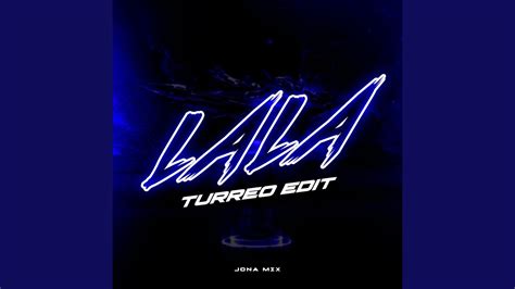 Lala Turreo Edit YouTube Music