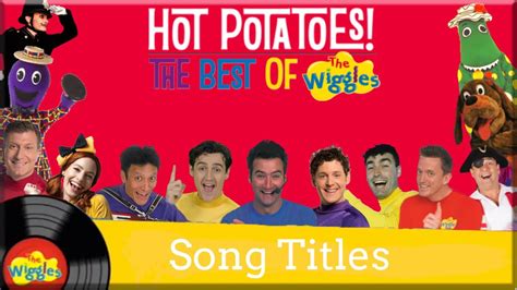 Hot Potatoes The Best Of The Wiggles Song Titles 2014 Youtube