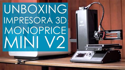 Impresora 3d Monoprice Mini V2 Qué Viene En La Caja Youtube