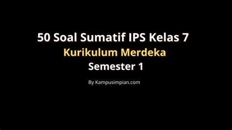 50 Soal Sumatif IPS Kelas 7 Kurikulum Merdeka Kunci Jawaban Semester 1