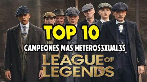 Top 10 Campeones Mas H3t3r0s3xual3s De League Of Legends YouTube