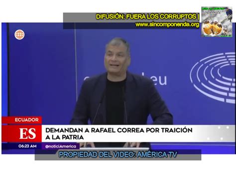 Denuncian Por TraiciÓn A La Patria Al Socialista Rafael Correa Web