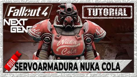 Como Conseguir La Servoarmadura Nuka Cola Fallout Next Gen Gameplay