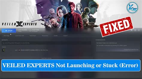 How To Fix VEILED EXPERTS Launching The Game Failed Black Screen Not