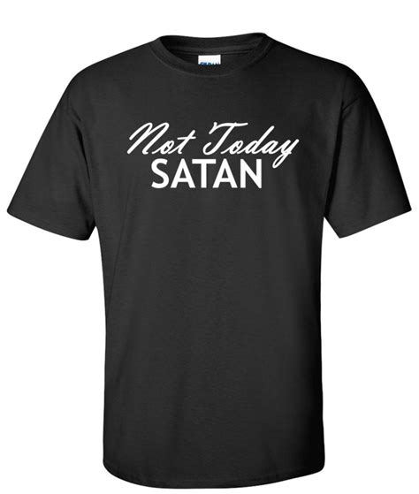 Not Today Satan Religious Saying Logo Graphic T Shirt Supergraphictees